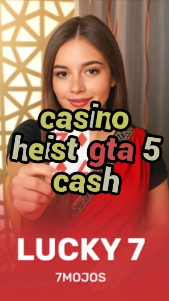 casino heist gta 5 cash-w4cy2mdjlx2bf.com