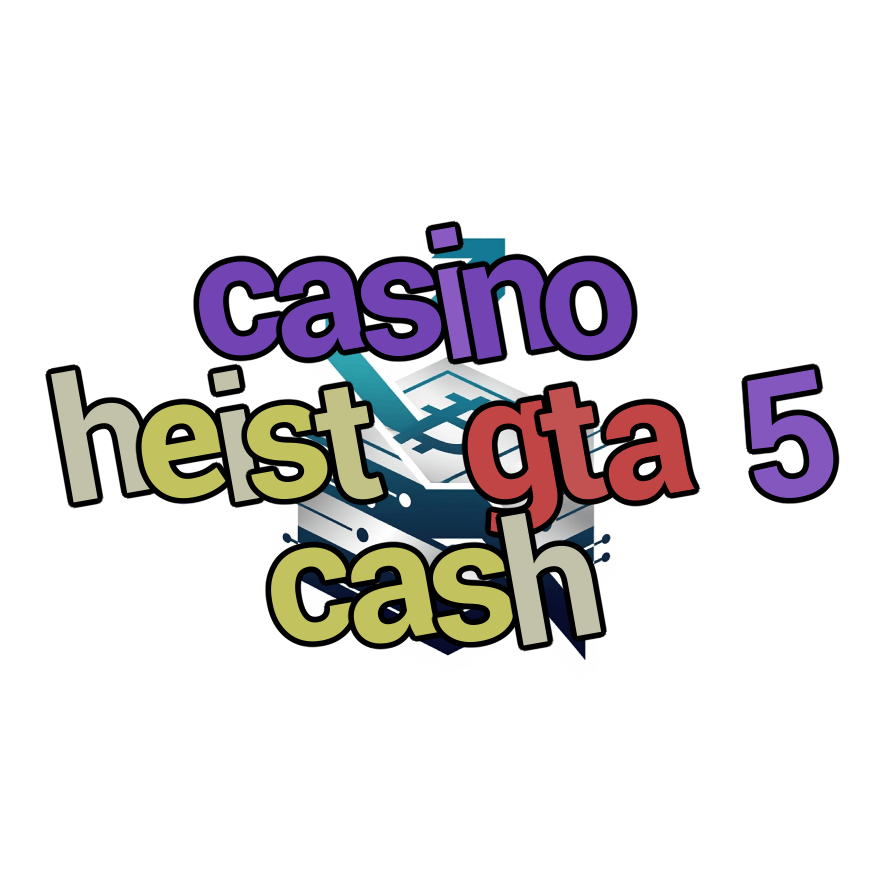 casino heist gta 5 cash